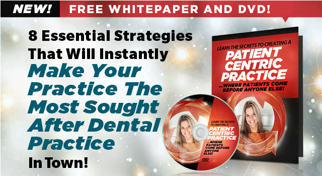 8 Essential Strategies That Will Instantly Make Your Practice The Most Sought After Dental Practice In Town! Click Here to view in web browser.