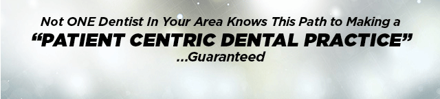 8 Essential Strategies That Will Instantly Make Your Practice The Most Sought After Dental Practice In Town! Click Here to view in web browser.
